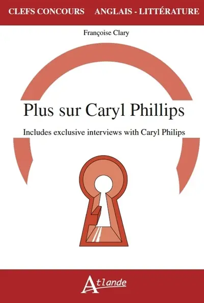 Plus sur Caryl Phillips : includes exclusive interviews with Caryl Phillips