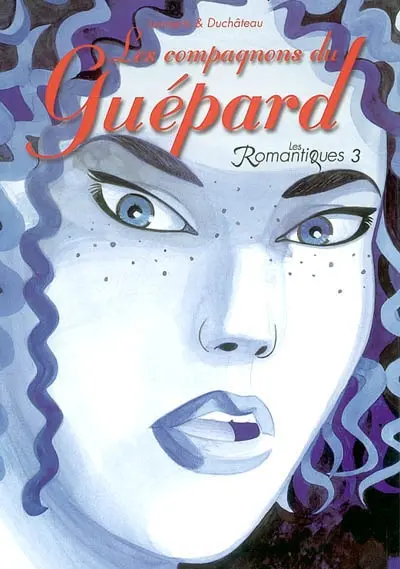 Les romantiques. Vol. 3. Les compagnons du Guépard