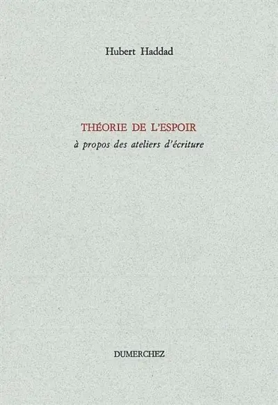 Théorie de l'espoir, à propos des ateliers d'écriture