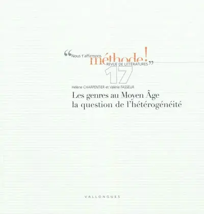 Méthode !, n° 17. Les genres au Moyen Age : la question de l'hétérogénéité