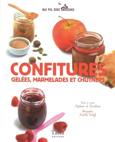 Confitures : gelées, marmelades et chutneys