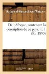 De l'Afrique, contenant la description de ce pays. T. 1 (Ed.1830)