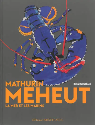 Mathurin Meheut : la mer et les marins
