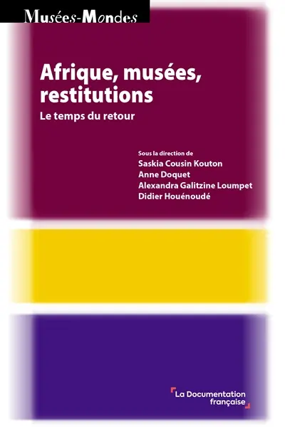 Afrique, musées, restitutions : le temps du retour