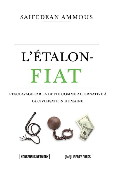 L'étalon-fiat : l'esclavage par la dette comme alternative à la civilisation humaine