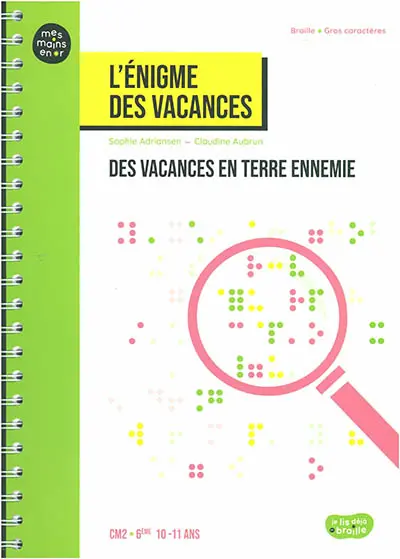 Des vacances en terre ennemie : l'énigme des vacances : CM2, 6e, 10-11 ans