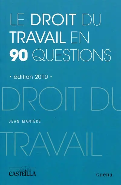 Le droit du travail en 90 questions