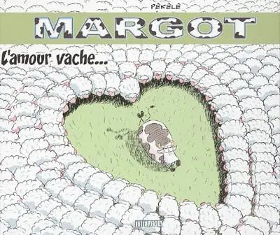 Margot. Vol. 2. L'amour vache