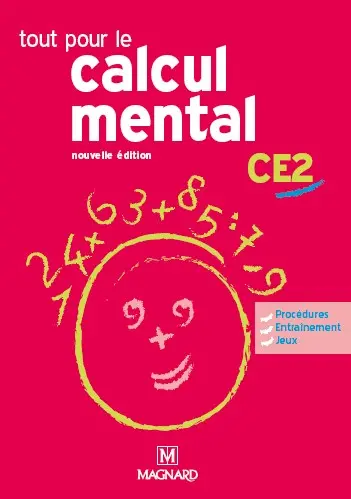 Tout pour le calcul mental CE2 : guide pédagogique avec CD-ROM