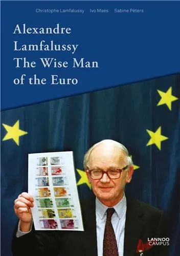 Alexandre Lamfalussy The Wise Man of the Euro
