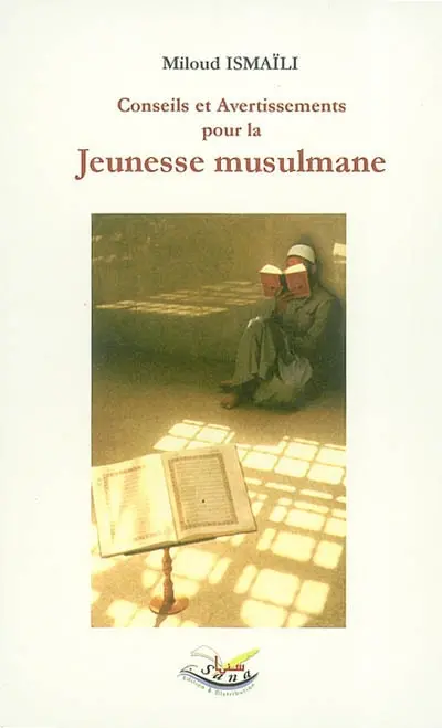 Conseils et avertissements pour la jeunesse musulmane