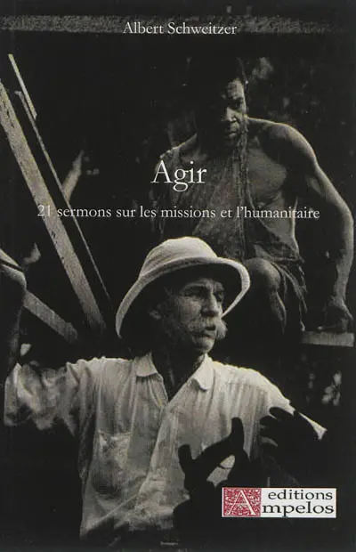 Agir : 21 sermons sur les missions et l'humanitaire