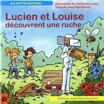 Lucien et Louise. Lucien et Louise découvrent une ruche