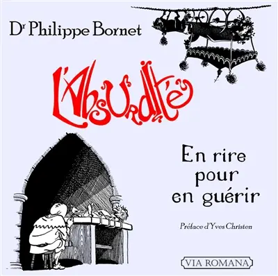 L'absurdité : en rire pour en guérir