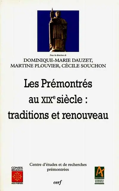 Les Prémontrés au XIXe siècle : traditions et renouveau : colloque international de Conques, septembre 1995