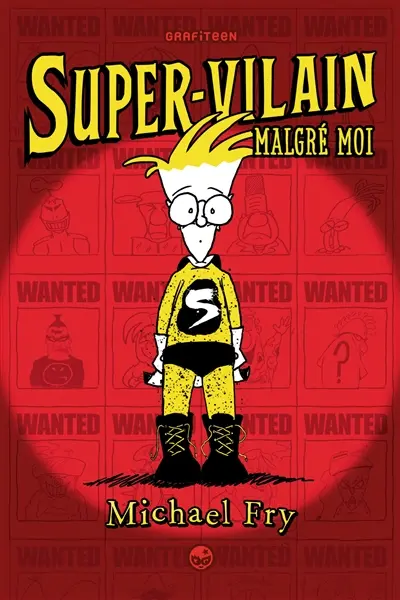 Super-vilain. Vol. 1. Super-vilain malgré moi