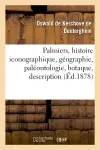 Palmiers, histoire iconographique, géographie, paléontologie, botaque, description, culture : emploi, etc. Avec index général des noms et synonymes des espèces connues