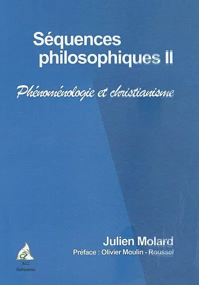 Séquences philosophiques. Vol. 2. Phénoménologie et christianisme
