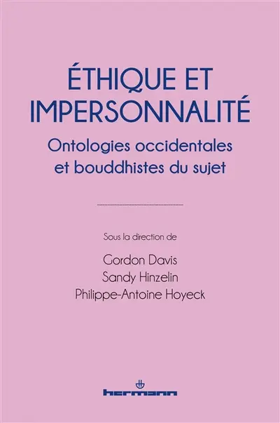 Ethique et impersonnalité : ontologies occidentales et bouddhistes du sujet