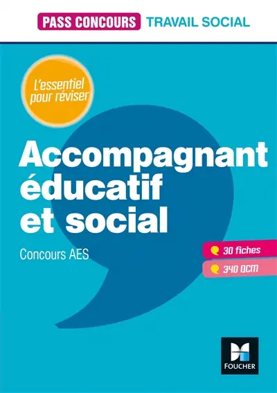 Accompagnant éducatif et social : concours AES : 30 fiches, 340 QCM