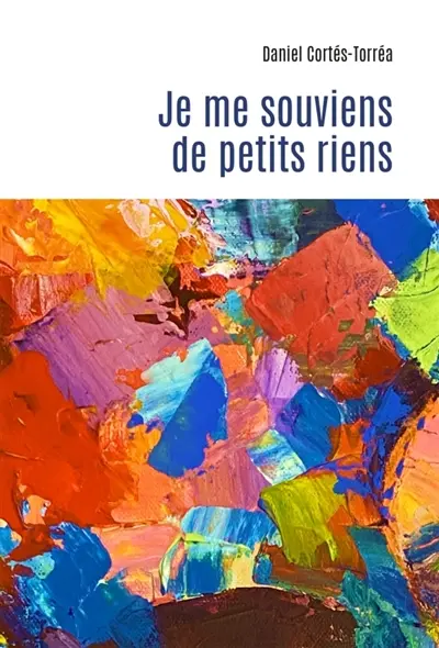 Je me souviens de petits riens