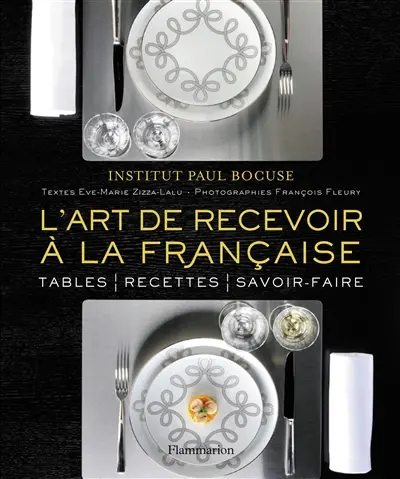 L'art de recevoir à la française : tables, recettes, savoir-faire