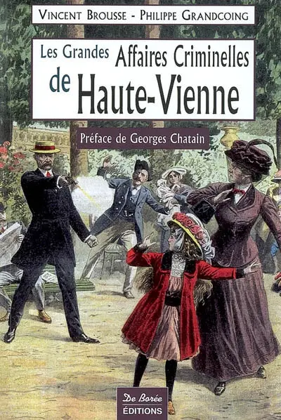 Les grandes affaires criminelles de Haute-Vienne