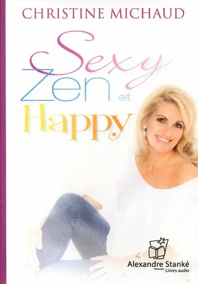 Sexy, zen et happy