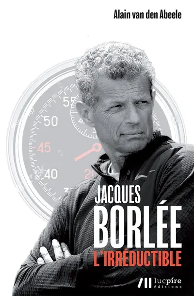 Jacques Borlée : l'irréductible