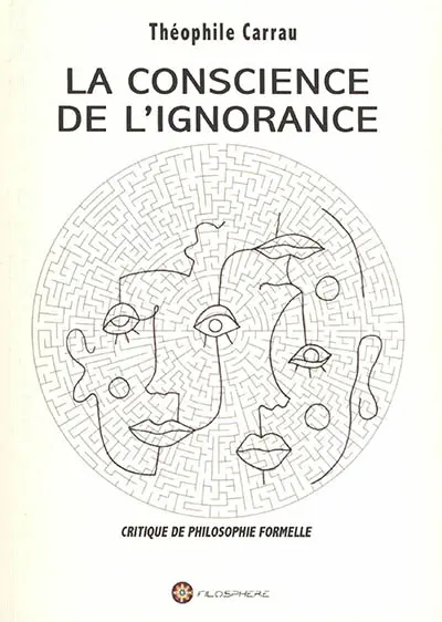 La conscience de l'ignorance : critique de philosophie formelle