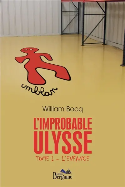 L'improbable Ulysee : Tome I : L Enfance