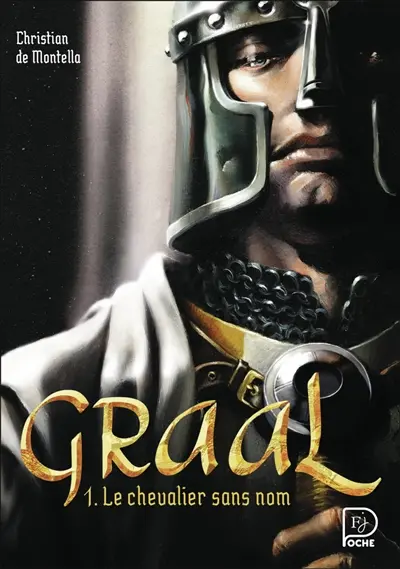 Graal. Vol. 1. Le chevalier sans nom
