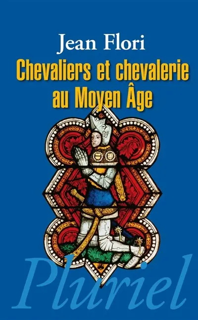 Chevaliers et chevalerie au Moyen Age