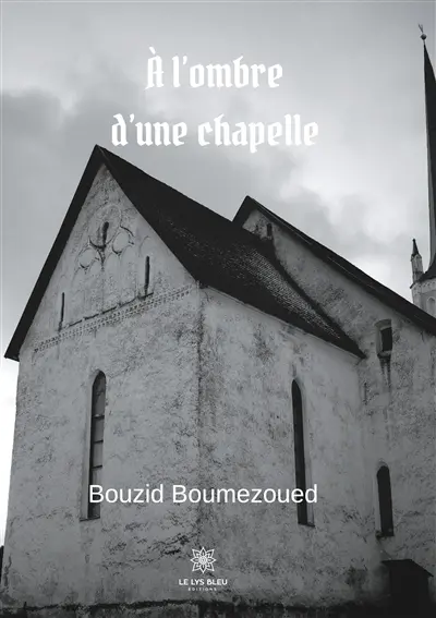 A l'ombre d'une chapelle