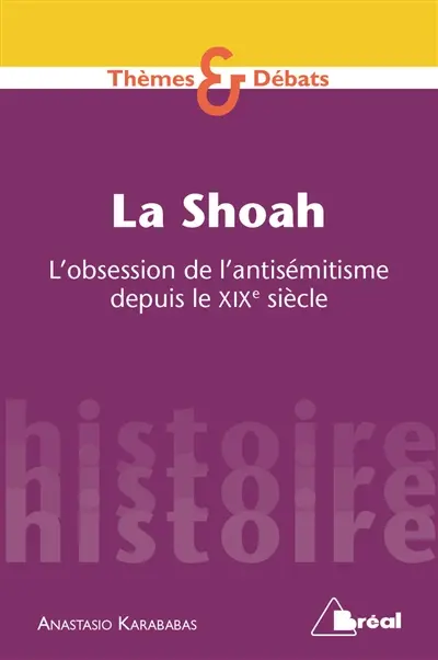 La Shoah : l'obsession de l'antisémitisme depuis le XIXe siècle