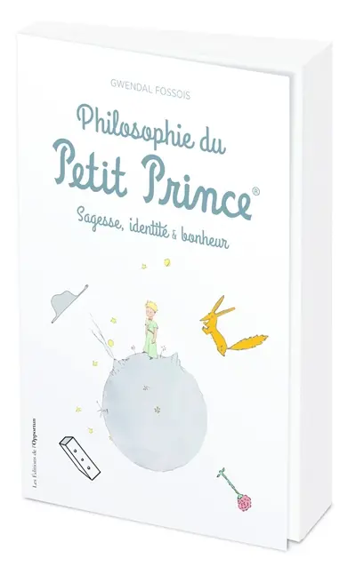 La philosophie du Petit Prince : sagesse, idendité & bonheur