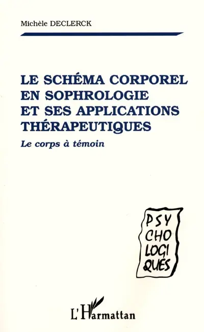 Le schéma corporel en sophrologie et ses applications thérapeutiques : le corps à témoin