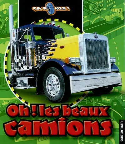 Oh ! les beaux camions