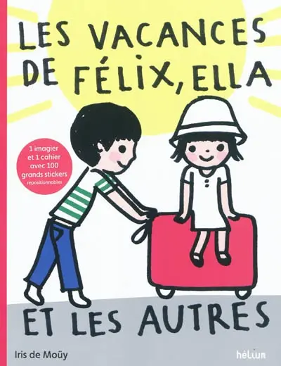 Les vacances de Félix, Ella et les autres. Le cahier des stickers