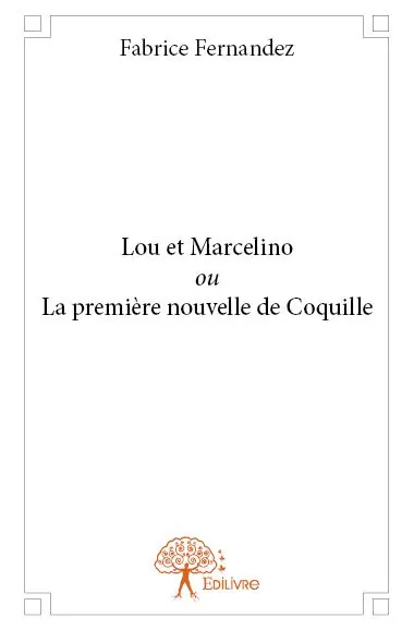 Lou et marcelino ou la première nouvelle de coquille