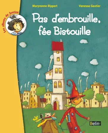 Pas d'embrouille, fée Bistouille