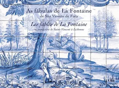 Les fables de La Fontaine du monastère de Saint-Vincent à Lisbonne. As fabulas de La Fontaine de Sao Vicente de Fora
