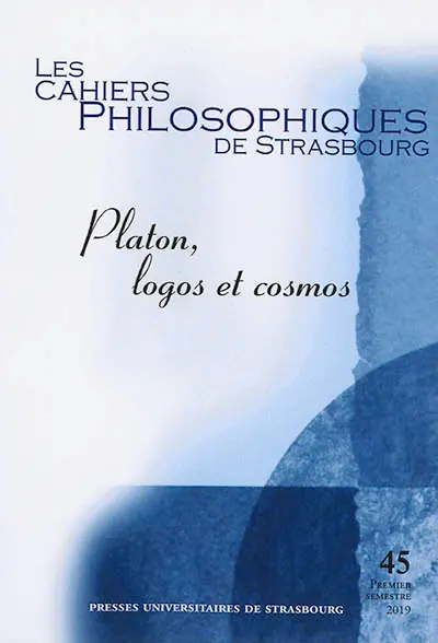 Cahiers philosophiques de Strasbourg (Les), n° 45. Platon, logos et cosmos