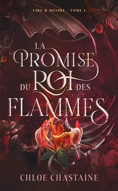 Fire & desire. Vol. 1. La promise du roi des flammes