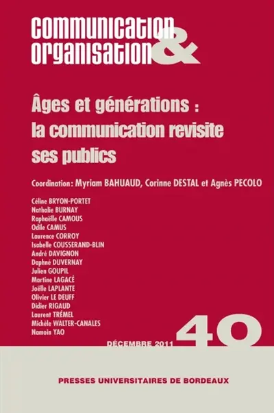Communication & organisation, n° 40. Ages et générations : la communication revisite ses publics