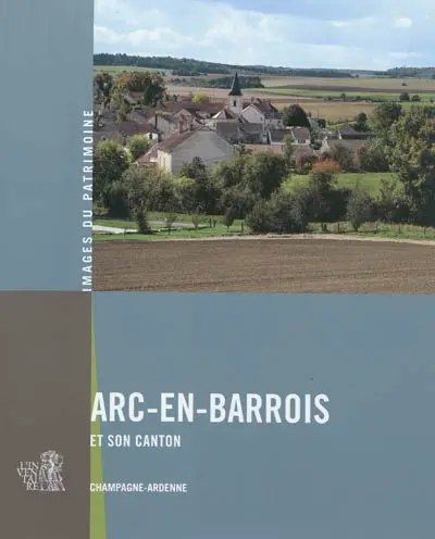 Arc-en-Barrois et son canton : Champagne-Ardenne
