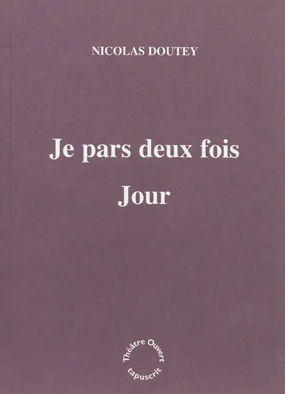 Je pars deux fois. Jour