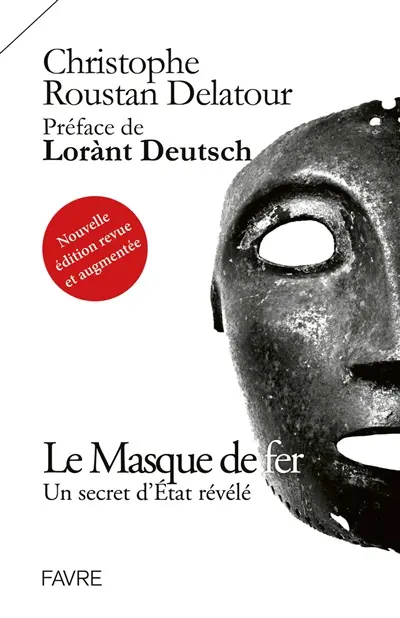 Le masque de fer : un secret d'Etat révélé