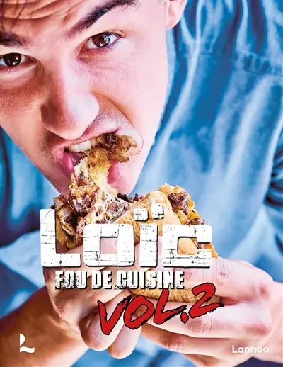 Loïc, fou de cuisine. Vol. 2