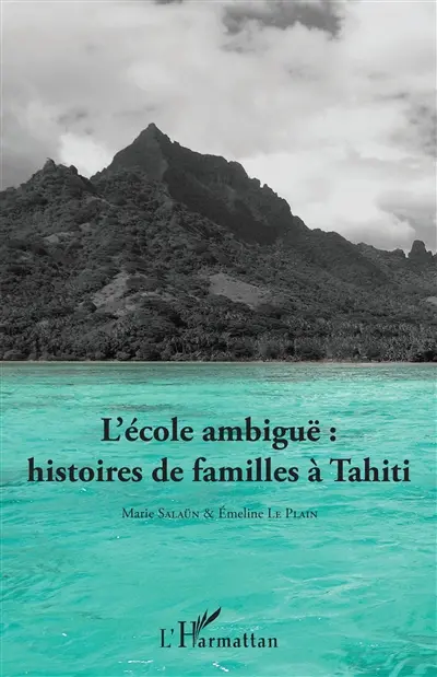 L'école ambiguë : histoires de familles à Tahiti